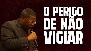 O PERIGO DE NÃO VIGIAR (MINISTRAÇÃO COMPLETA)- PR. OSIEL GOMES