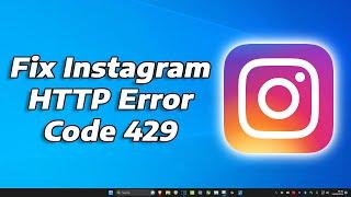 How To Fix Instagram HTTP Error 429 (Instagram HTTP Error Message)