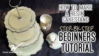 STEP-BY-STEP BEGINNERS TUTORIAL - How to make a resin cake stand using a silicone mold