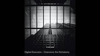 Digital Execution - Overcome the Dichotomy