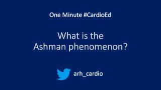 One Minute #CardioEd: What is the Ashman phenomenon?