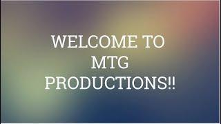 Welcome to MTG Productions!!