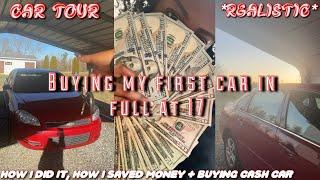 BUYING MY FIRST CAR AT 17! | tips on saving money, buying cash car process, car tour, etc.