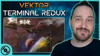 A BLISTERINGLY EXHAUSTIVE EXPERIENCE // Vektor - Terminal Redux // Composer Reaction & Analysis