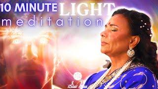 10 Minute LIGHT Meditation.