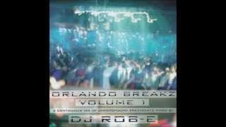 DJ Rob-E - Orlando Breakz Vol. 1