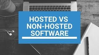 Hosted vs. Non-Hosted Software Solutions