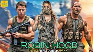 ROBIN HOOD | Full Hollywood Action Movie | Hindi Dubbed | Superhit Chinese Action Film