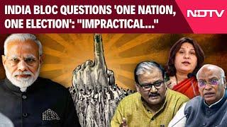 One Nation One Election | INDIA Bloc Questions 'One Nation, One Election'