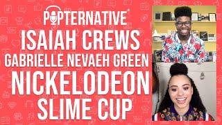 Isaiah Crews and Gabrielle Nevaeh Green talk about Nickelodeon Slime Cup!