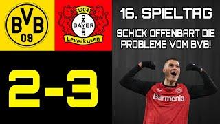 SCHICK OFFENBART die PROBLEME vom BVB! | BVB REALTALK  | Dortmund 2-3 Leverkusen