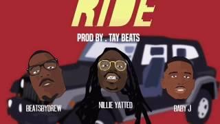 BeatzByDrew - RIDE ft. Nillie Yatted & Baby J ( Prod by Tay Beats )