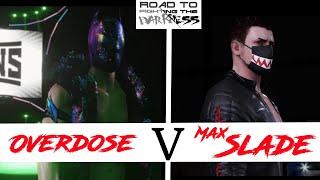 Max Slade V Overdose | Madness CAW | Road to FTD | Not WWE 2k20