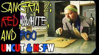 Sangria 2: Red, White, and Poo (2009) UNCUT LOST FILM | Underground | Frumess