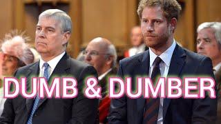 Royal Idiots Prince Andrew & Prince Harry