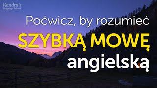 Poćwicz, by rozumieć SZYBKĄ MOWĘ angielską – ćwiczenie słuchania