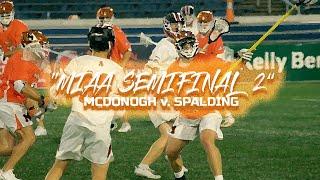 "MIAA SEMIFINAL #2" | McDonogh v. Spalding 2024 High School Lacrosse Cinematic Highlights