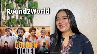 Golden Ticket | Round2World | R2W | Reaction By Aafreen Shaikh