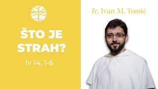 Što je strah? | EVANĐELJE (Iv 14, 1-6)