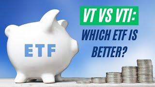 VT vs VTI - Which ETF Is Better?