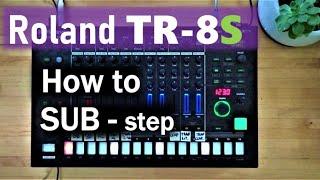 Roland TR-8S Guide / How to SUB - step