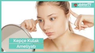 Kepçe Kulak | Kepçe Kulak Ameliyatı | Kepçe Kulak Estetiği | Kulak Ameliyatı