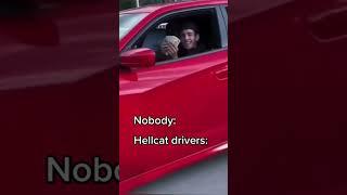 Hellcat owners be like