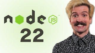 NodeJS 22 Just Dropped, Here's Why I'm Hyped