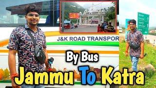 Jammu to Katra by Bus full journey ️ticket Price, route, AC,Non AC, cheap hotels price katra