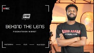 የፍቅር እስከ መቃብሩ ጥበበኛ Cinematographer Fisehatsion Nibret | Behind the Lens Episode 11