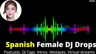 Produce sexy spanish female dj drops with fx - Best DJ Drops & Tags service