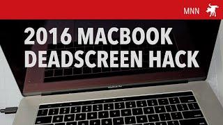 Macbook 2016 Deadscreen Hack