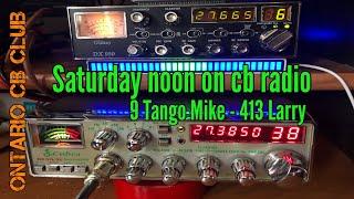 Saturday fun on the cb radio. 9 Tango Mike, the flying Kangaroo, 413 Larry. Cobra 200GTL DX