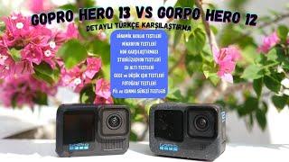 Gopro Hero13 ve Gopro Hero 12 Detaylı Türkçe Karşılaştırma