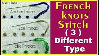 ( 3 ) Different Type French knots Stitch For Beginners ! hand embroidery