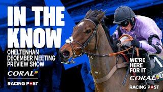 Cheltenham December Meeting Preview Show LIVE | Horse Racing Tips | In The Know | Racing Post