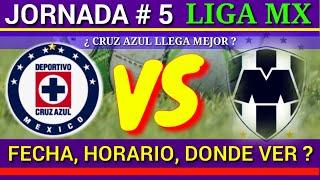 CRUZ AZUL VS MONTERREY Fecha y horario DONDE ver JUEGO JORNADA 5 LIGA MX APERTURA 2021