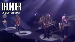 Thunder - A Better Man (Official Video)