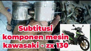 kawasaki zx 130 !! subtitusi komponen mesin @KawasakiMotorsEU @Kawasaki_Indonesia