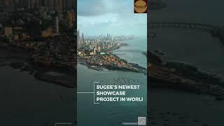 SUGEE SEA CREST | WORLI | MAK KOTWAL REALTY