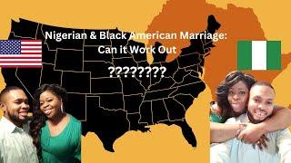 Intercultural Marriage: Nigerian and Black American. Can It Work??????????????