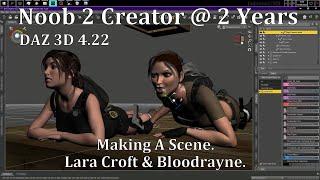 Noob 2 Creator At 2 Years ~ DAZ 3D : Making a Scene : Lara Croft & Bloodrayne.