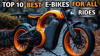 Top 10 Best Electric Bikes for every kind of Ride