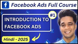 Facebook Ads Full Course 2025 in Hindi | Introduction to Facebook Ads