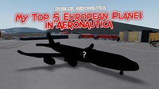 My Top 5 European Planes in Aeronautica || Roblox Aeronautica