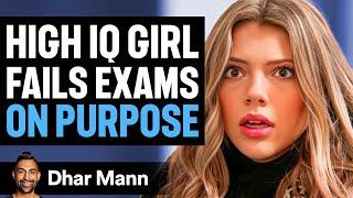 HIGH IQ GIRL Fails Exams On Purpose | Dhar Mann Studios