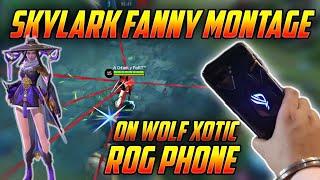 GAMENTRIX PLAYING SKYLARK FANNY ON WOLF XOTIC ROG PHONE | MLBB