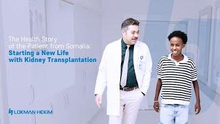 The Health Story of the Patient from Somalia: Starting a New Life with Kidney Transplantation