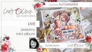 LIVE - Mini album jesienny - AUTUMNARIA - design by Koraliki Beaty