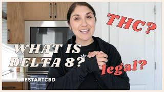 WHAT IS DELTA 8 THC? IS IT LEGAL?